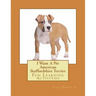 I Want A Pet American Staffordshire Terrier: Fun Learning Activities