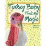 Turkey Baby Finds Her Magic