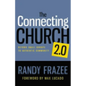 The Connecting Church 2.0: Beyond Small Groups to Authentic Community