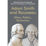Adam Smith and Rousseau: Ethics, Politics, Economics
