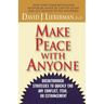 Make Peace with Anyone: Breakthrough Strategies to Quickly End Any Conflict, Feud, or Estrangement