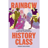 Rainbow History Class: Your Guide Through Queer and Trans History
