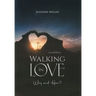 Walking In Love: Why and How?