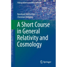 A Short Course in General Relativity and Cosmology