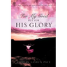 For My Good, But For His Glory