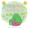 Easter Alligator