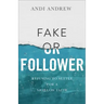 Fake or Follower: Refusing to Settle for a Shallow Faith