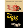 The Naked God: The Writer and the Communist Party