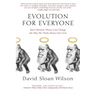 Evolution for Everyone: How Darwin's Theory Can Change the Way We Think About Our Lives