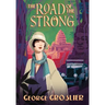 The Road of the Strong: A Romance of Colonial Cambodia