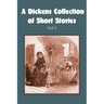 A Dickens Collection of Short Stories Vol I