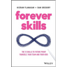 Forever Skills: The 12 Skills to Futureproof Yourself, Your Team and Your Kids