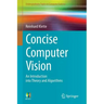 Concise Computer Vision: An Introduction Into Theory and Algorithms