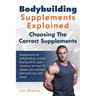 Bodybuilding Supplements Explained: Supplements for bodybuilding, brands, buying online, gain, recovery, for men, for women, pre workout, post work ou