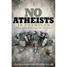 No Atheists in Foxholes: Prayers and Reflections from the Front