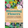 Blooming Flowers: A Seasonal History of Plants and People