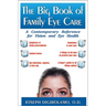 The Big Book of Family Eye Care: A Contemporary Reference for Vision and Eye Care