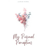 My Poisoned Perceptions