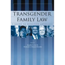 Transgender Family Law: A Guide to Effective Advocacy