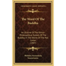 The Word of the Buddha: An Outline of the Ethico-Philosophical System of the Buddha, in the Words of the Pali Canon (1907)