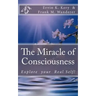 The Miracle of Consciousness: Explore your Real Self!