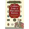 The Curious Lore of Precious Stones