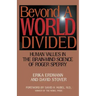 Beyond a World Divided: Human Values in the Brain-Mind Science of Roger Sperry