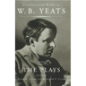 The Collected Works of W.B. Yeats Vol II: The Plays