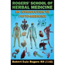Rogers' School of Herbal Medicine: An Introduction to Phyto-Medicine