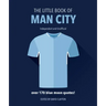 The Little Book of Man City: More Than 170 Blue Moon Quotes