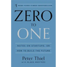 Zero to One: Notes on Startups, or How to Build the Future