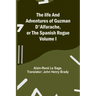 The life and adventures of Guzman D'Alfarache, or the Spanish Rogue Volume I