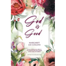 God is Good: Revised Second Edition