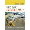 Who Owns America's Past?: The Smithsonian and the Problem of History