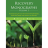 Recovery Monographs Volume I: Revolutionizing the Ways That Behavioral Health Leaders Think about People with Substance Use Disorders
