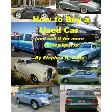 How to Buy a Used Car (and Sell it for More Money Later!)
