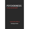 Psychokinesis, a Very Normal World