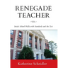 Renegade Teacher: Inside School Walls with Standards and the Test