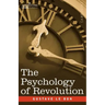 The Psychology of Revolution
