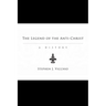 The Legend of the Anti-Christ: A History