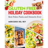 Gluten Free Holiday Cookbook Best Paleo Pasta and Desserts Ever