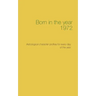 Born in the year 1972: Astrological character profiles for every day of the year