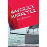 Maverick Marketer: Time to Get Creative