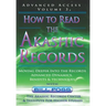 How to Read the Akashic Records Vol 3: Advanced Access - Advanced Dynamics, Benefits & techniques
