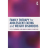 Family Therapy for Adolescent Eating and Weight Disorders: New Applications