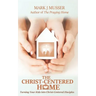 The Christ-Centered Home: Turning Your Kids into Christ-Centered Disciples