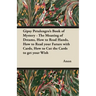 Gipsy Petulengro's Book of Mystery - The Meaning of Dreams, How to Read Hands, How to Read your Future with Cards, How to Cut the Cards to get your Wi