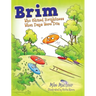 Brim: Who Shined Brightness When Days Were Dim