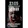 Zombie Outbreak: Z1O5 Zed Dawn: Book Two Of The Z1O5 Series