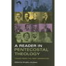 A Reader in Pentecostal Theology: Voices from the First Generation